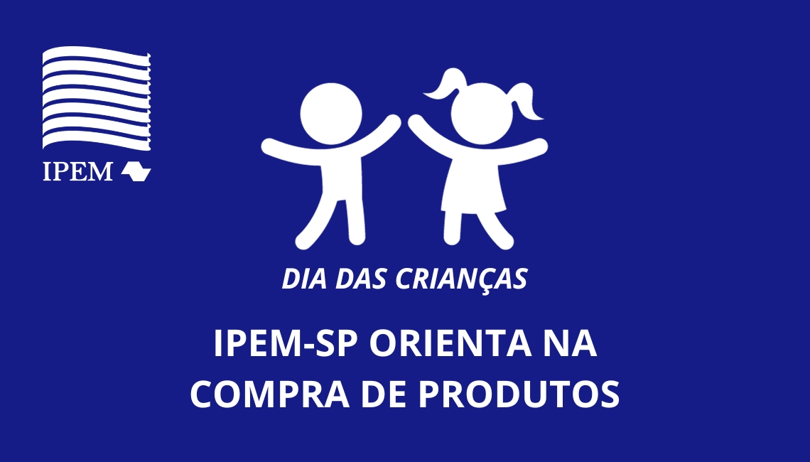 Dia das Crianças: 7 dicas do Ipem-SP na compra de produtos